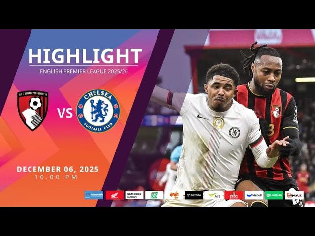  ไฮไลท์ฟุตบอล บอร์นมัธ 0-0 เชลซี